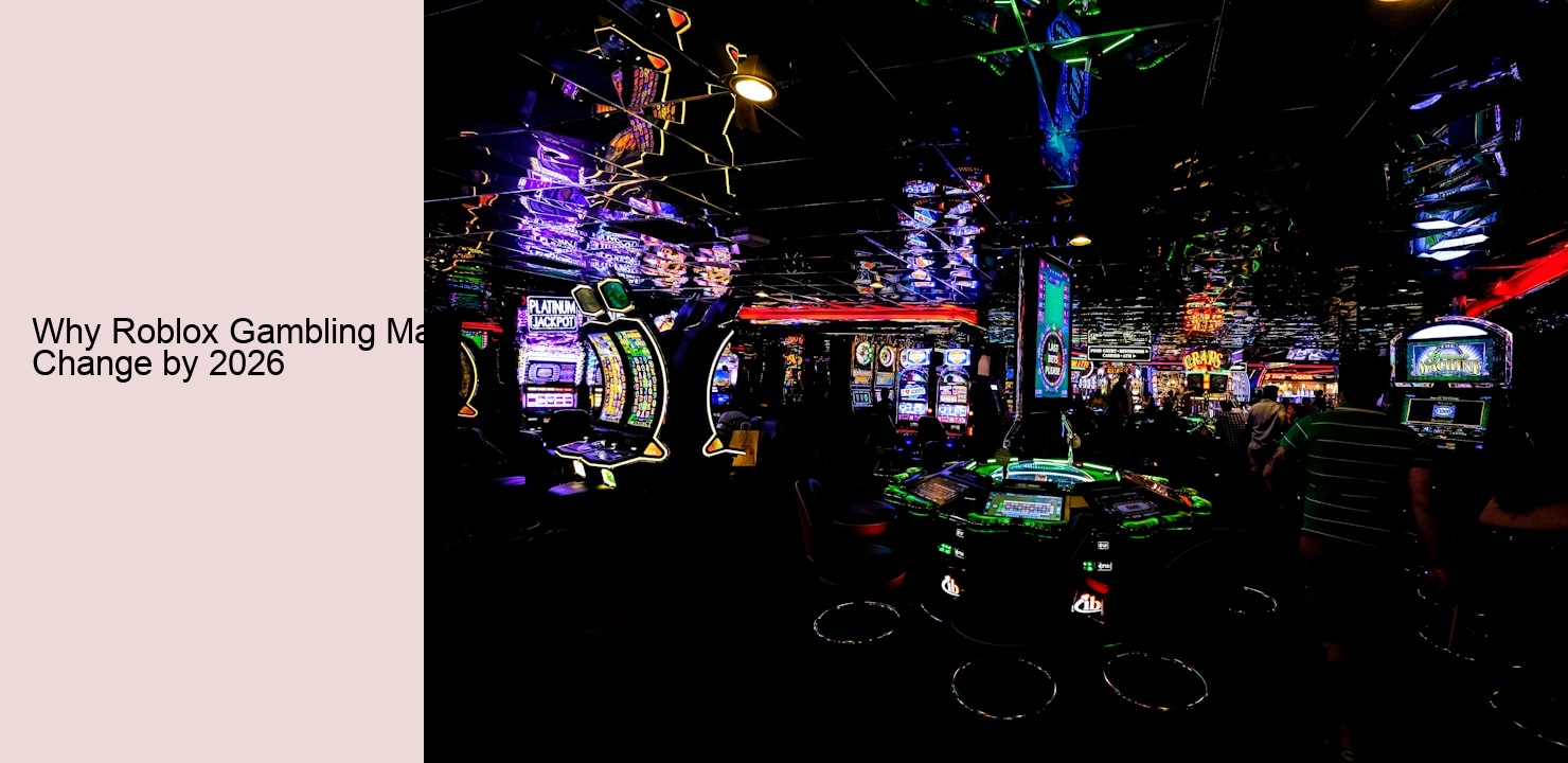 Why Roblox Gambling May Change by 2026